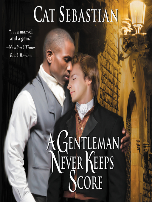 Title details for A Gentleman Never Keeps Score by Cat Sebastian - Available